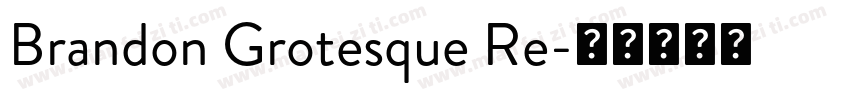 Brandon Grotesque Re字体转换